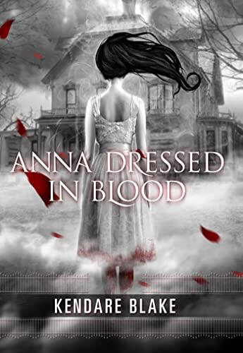 Kendare Blake - Anna Dressed in Blood (Anna, Book 1) (used)