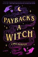 Lana Harper - Payback's a Witch (The Witches of Thistle Grove, Book 1) (used)