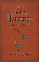 M & L Wade - And Then It Happened: Book One (used)