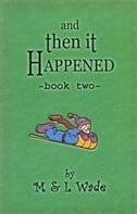 M & L Wade - And Then It Happened: Book Two (used)