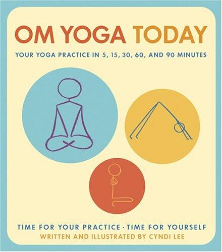 Cyndi Lee - OM Yoga Today: Your Yoga Practice in 5, 15, 30, 60, and 90 Minutes (used)