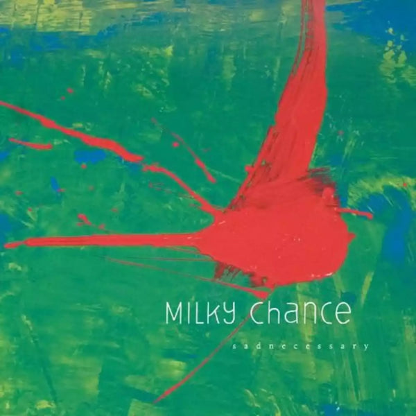 Milky Chance (2014): Sadnecessary