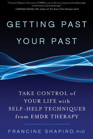 Getting Past Your Past: Take Control of Your Life with Self-Help Techniques from EMDR Therapy (used)
