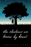 Jennifer Park - The Shadows We Know by Heart (Hardcover) (used)