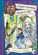 Suzanne Selfors - A Semi-Charming Kind of Life (Ever After High: A School Story, Book 3) (Hardcover) (used)