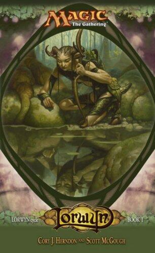 Magic: The Gathering - Cory J. Herndon, Scott McGough: Lorwyn (Magic: The Gathering: Lorwyn Cycle Book 1) (used)