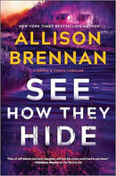 Allison Brennan - See How They Hide (Quinn & Costa, Book 6) (Hardcover) (used)