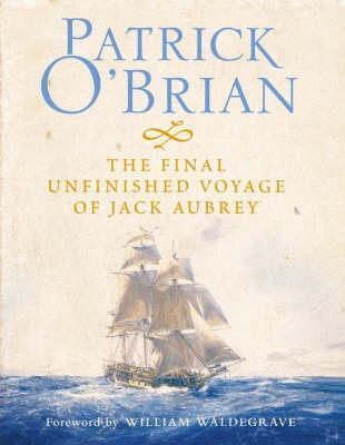Patrick O'Brian - The Final Unfinished Voyage of Jack Aubrey (Hardcover) (Aubrey & Maturin, Book 21) (used)