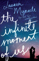 Lauren Myracle - The Infinite Moment of Us (Hardcover) (used)
