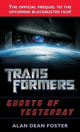 Alan Dean Foster - Transformers: Ghosts of Yesterday (Transformers Movie Tie-In Novels #0) (used)