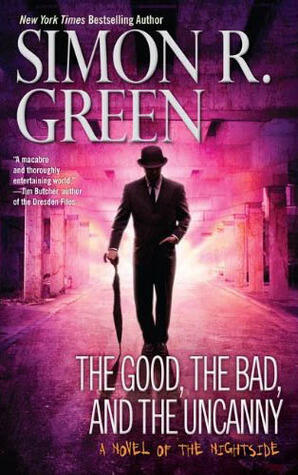 Simon R. Green - The Good, The Bad and the Uncanny (Hardcover) (Nightside, Book 10) (used)