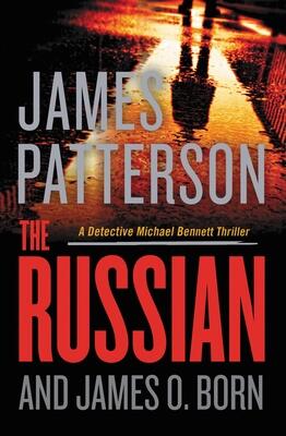 James Patterson and James O. Born - The Russian (Michael Bennett, Book 13) (used)