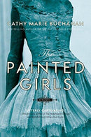 Cathy Marie Buchanan - The Painted Girls (used)