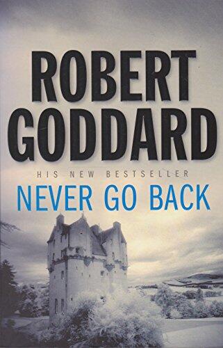 Robert Goddard - Never Go Back (Harry Barnett, Book 3) (used)