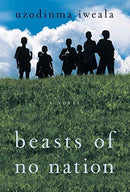 Uzodinma Iweala - Beasts of No Nation (Hardcover) (used)