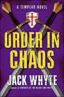 Jack Whyte - Order in Chaos (Templar Trilogy, Book 3) (Mass Market Paperback) (used)