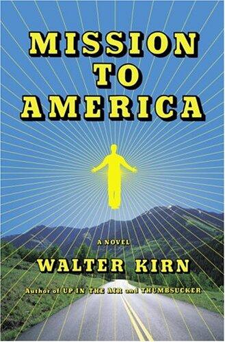 Walter Kirn - Mission to America (Hardcover) (used)
