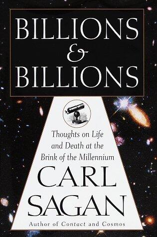 Billions & Billions: Thoughts on Life and Death at the Brink of the Millennium (used)