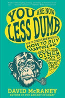 You Are Now Less Dumb: How to Conquer Mob Mentality, How to Buy Happiness, and All the Other Ways to Outsmart Yourself (used)