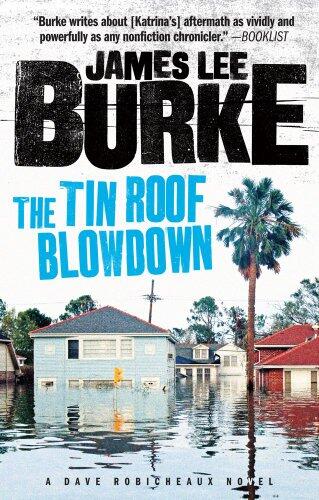 James Lee Burke - The Tin Roof Blowdown (Dave Robicheaux, Book 16) (used)