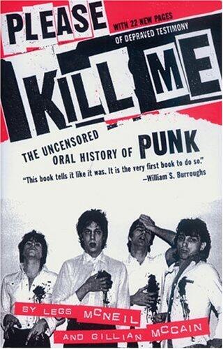 Legs McNeil, Gillian McCain - Please Kill Me: The Uncensored Oral History of Punk (used)
