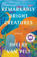 Shelby Van Pelt - Remarkably Bright Creatures (used)