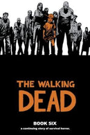 The Walking Dead : Book Six A Continuing Story Of Survival Horror (used)