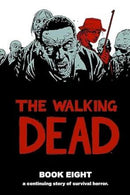The Walking Dead : Book Eight A Continuing Story Of Survival Horror (used)