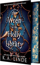 K.A. Linde - The Wren in the Holly Library (The Oak and Holly Cycle, Book One) (Hardcover Deluxe Edition) (used)