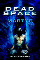 (Dead Space) B.K. Evenson - Dead Space: Martyr (used)