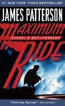 James Patterson - Maximun Ride: School's Out-Forever (Book 2) (used)