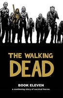 The Walking Dead : Book Eleven A Continuing Story Of Survival Horror (used)