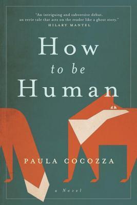 Paula Cocozza - How to be Human (used)