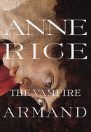 Anne Rice - The Vampire Armand (The Vampire Chronicles, Book 6) (Hardcover) (used)