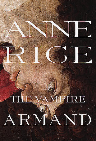 Anne Rice - The Vampire Armand (The Vampire Chronicles, Book 6) (Hardcover) (used)