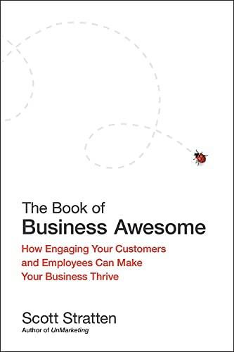 The Book of Business Awesome / The Book of Business UnAwesome: How Engaging Your Customers and Employees Can Make Your Business Thrive / The Cost of ... Engaging, or Being Great at What You Do (Hardcover) (used)