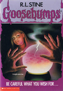 R.L. Stine - Be Careful What You Wish For... (Goosebumps, Book 12) (1993) (used)