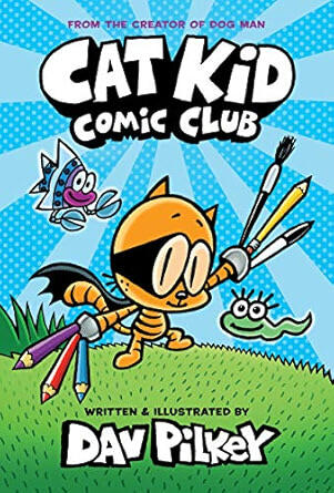 Dav Pilkey - Cat Kid Comic Club (Book