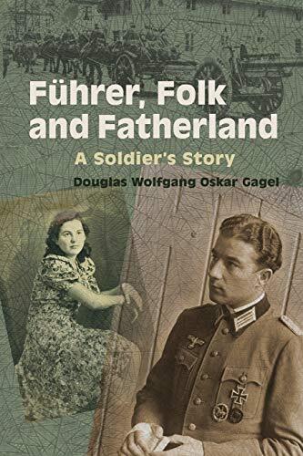 Douglas Oskar Gagel - Fürher, Folk and Fatherland: A Soldier's Story (used)