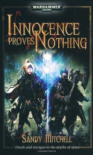 Sandy Mitchell - Warhammer 40,000: Innocence Proves Nothing (used)