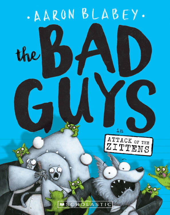 Aaron Blabey - The Bad Guys in Attack of the Zittens (The Bad Guys, Book 4) (used)