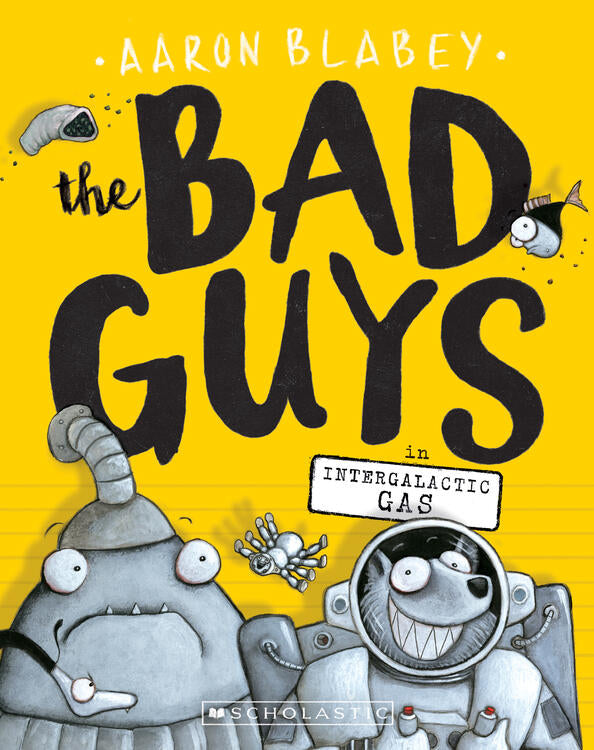 Aaron Blabey - The Bad Guys in Intergalactic Gas (The Bad Guys, Book 5) (used)