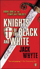 Jack Whyte - Knights of the Black and White (Templar Trilogy, Book 1) (used)