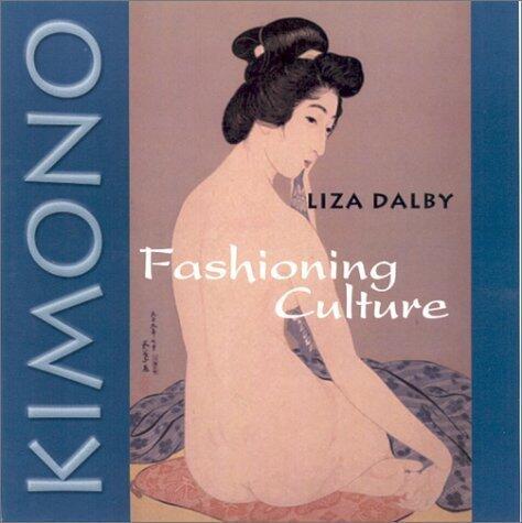 Liza Dalby - Kimono: Fashioning Culture (used)