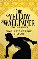 Charlotte Perkins Gilman - The Yellow Wall-Paper and Other Stories (used)