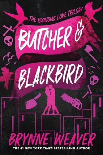 Brynne Weaver - Butcher & Blackbird (The Ruinous Love Trilogy, Book 1) (used)