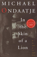 Michael Ondaatje - In the Skin of a Lion (used)