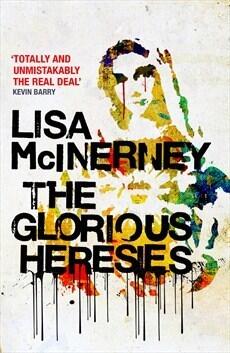 Lisa McInerney - The Glorious Heresies (Ryan Cusack, Book 1) (used)
