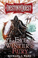 Michael J. Ward - Destiny Quest: The Eye of Winter's Fury (used)