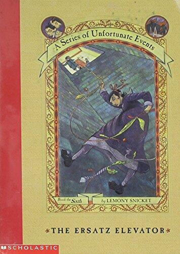 Lemony Snicket - The Ersatz Elevator (A Series of Unfortunate Events, Book 6) (used)